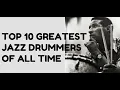 The Top 10 Greatest Jazz DRUMMERS of All Time