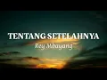 Download Lagu Rey Mbayang - Tentang SetelahnyaㅣLirik Lagu Rey Mbayang - Tentang SetelahnyaㅣLirik LaguㅣLirik Indo