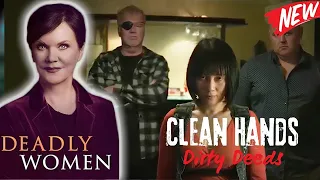 Deadly Women Full Episode 2025  Clean Hands Dirty Deeds   True Crime Documentary ID Podcast