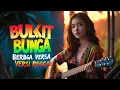 Download Lagu BUKIT BERBUNGA VERSI RAGGAE TANPA IKLAN enak di dengar MP3