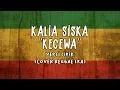 KECEWA - Sosok (versi Reggae) by Kalia Siska || (lirik video)