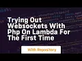 Trying out websockets with php on lambda for the first time