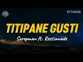 Lagu TITIPANE GUSTI - SUREPMAN FT. RESTIANADE (LIRIK LAGU)