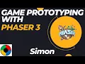 Creating Game Prototypes with Phaser 3 - Simon