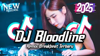 dj bloodline breakbeat tiktok fyp viral remix full bass version 2025