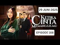 Download Lagu KETIKA CINTA MEMANGGILMU HARI INI 29 JUNI 2025, FULL EPISODE 168 SAMPAI BERSAMBUNG