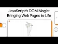 2-14 JavaScript s DOM Magic Bringing Web Pages to Life