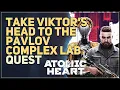 Take Viktor s head to the Pavlov Complex lab Atomic Heart