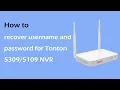 How to recover username and password for Tonton NVR