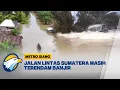 Download Lagu Jalan Lintas Timur Sumatera Masih Dikepung Banjir Luapan Sungai Tungkal