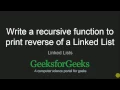 Write a recursive function to print reverse of a Linked List GeeksforGeeks