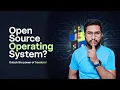 Open Source Operating System What is Open Source OS Explained