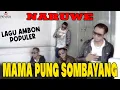 Download Lagu NARUWE - MAMA PUNG SOMBAYANG (Official Music Video)