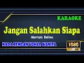 Download Lagu JANGAN SALAHKAN SIAPA ll LV KARAOKE HD ll MERIAM BELINA ll NADA WANITA F=DO