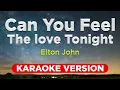 CAN YOU FEEL THE LOVE TONIGHT - Elton John (KARAOKE VERSION with lyrics)