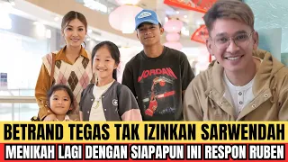 BETRAND TEGAS TAK IZINKAN SARWENDAH MENIKAH LAGI INI RESPON MENOHOK RUBEN ONSU || the Onsu family