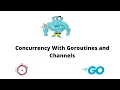 Golang Tutorial How To Implement Concurrency With Goroutines and Channels