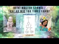 Lagu Reiki Master Symbol-  Dai Ko Mio 108 times Chant