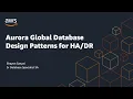 Amazon Aurora Global Database Design Patterns for HA and DR Amazon Web Services