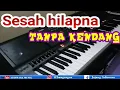 Download Lagu Sesah hilapna tanpa kendang