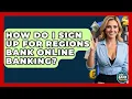 How Do I Sign Up For Regions Bank Online Banking - Ask Your Bank Teller