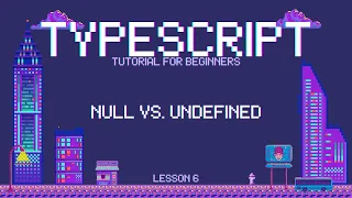Typescript for Beginners - Null VS Undefined