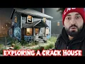 EXPLORING AN ABANDONED ACTIVE CRACK HOUSE GONE WRONG