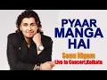 Download Lagu Pyaar Manga Hai Tumhi Se | Kishore Kumar | Best Hindi Song | Sonu Nigam | Live Version | Kolkata