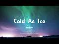 Foreigner - Cold As Ice (Lyrics)