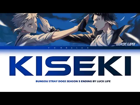 Download MP3 Bungou Stray Dogs Season 5 - Ending FULL “Kiseki” by Luck Life (Lyrics)