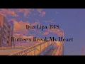 Dua Lipa, BTS-Butter x Break My Heart (remix)