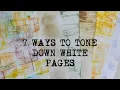 7 Ways to Tone Down A White Journal Page Junk Journal Ideas