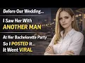 I Caught My Fiancee Cheating LIVE At Her Bachelorette Party She Regretted It The Next Morning