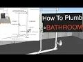 How To Plumb a Bathroom with free plumbing diagrams