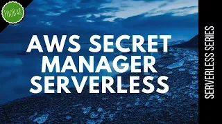 Using new AWS Secret Manager with Serveless Framework FooBar