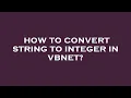 How to convert string to integer in vbnet