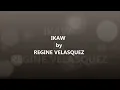 IKAW BY REGINE VELASQUEZ