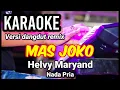 MAS JOKO - Helvy Maryand | Karaoke remix nada pria | Lirik