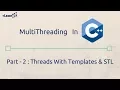 C Multithreading Part - 2 Creating c Threads With Templates STL standard template library