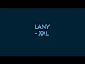 LANY - XXL (lyrics)