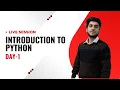 Day 1 Introduction to Python Installation of IDE Live Session Praveen Kumar