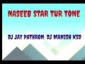 Download Lagu NASEEB STAR TUR TONE ( DAGALA LAGLI KALA MIX ) DJ JAY PATHRON. DJ MANISH KSD
