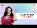 Download Lagu Anisa Rahma - Semua Tahu (Official Music Video)