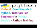 If else if Conditionals In Python Tutorials For Absolute Beginners Telugu English-Python Training
