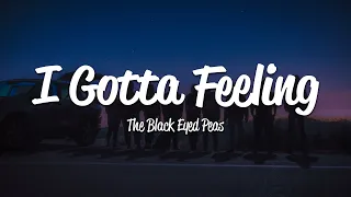 The Black Eyed Peas - I Gotta Feeling (Lyrics)