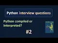 Is Python Compiled or Interpreted How Python Works Python Interview Questions and Answers