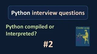Is Python Compiled or Interpreted How Python Works Python Interview Questions and Answers