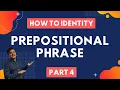Prepositional Phrase How to Identify Prepositional Phrase Usage Exercise Part 4