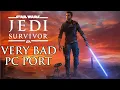 Star Wars Jedi Survivor A Poorly Optimized Port Issues and the Reason for its Subpar Performance