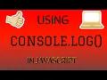 JavaScript Programming Tutorials Part 1 Using console log in JavaScript